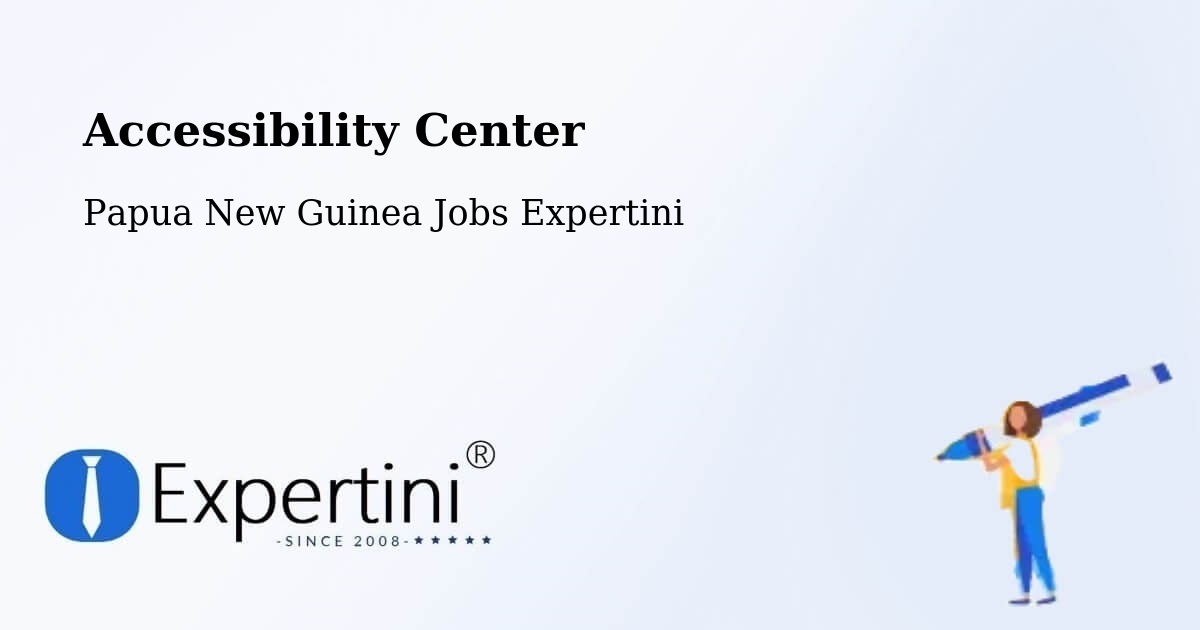 Accessibility Statement – Kerowagi - Papua New Guinea Jobs Expertini