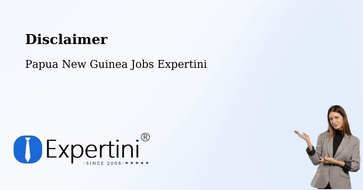 Disclaimer – Kerowagi - Papua New Guinea Jobs Expertini