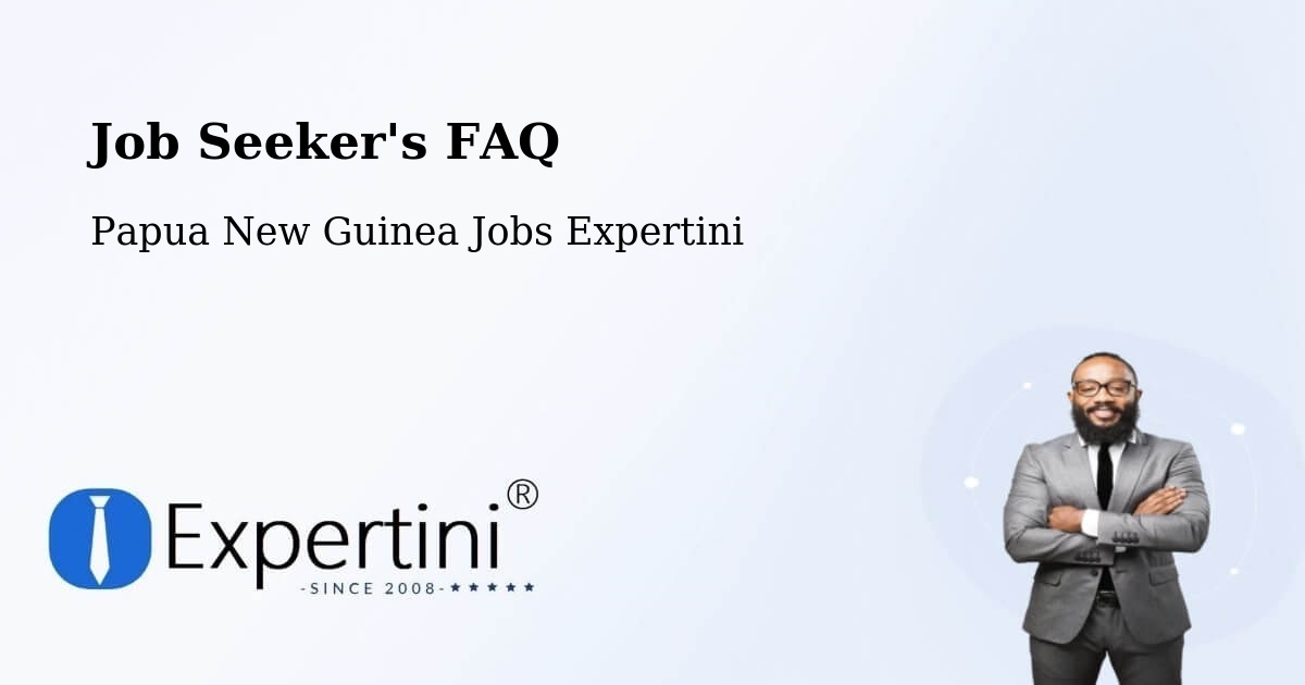 Job Seeker FAQ – Kerowagi - Papua New Guinea Jobs Expertini