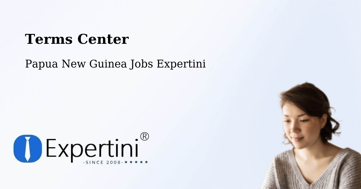 Terms of Service – Kerowagi - Papua New Guinea Jobs Expertini